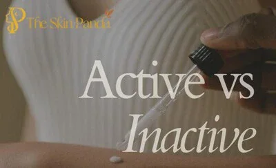 Active vs. Inactive Ingredients in Skincare